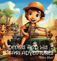 bokomslag Dennis and His Safari Adventures