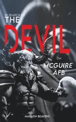 In Search of the Devil on McGuire Air Force Base 1