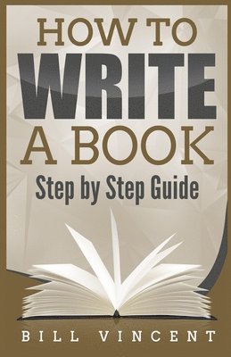 Bill Vincent - How to Write a Book, Häftad