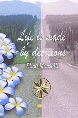 LIFE IS MADE by DECISIONS 1