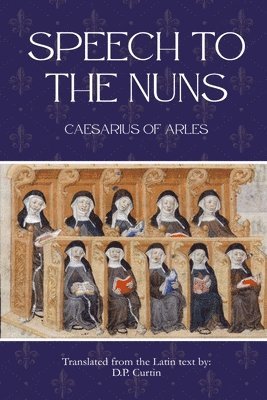 Caesarius of Arles - Speech to the Nuns, Häftad