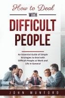John Munford - How to Deal with Difficult People, Häftad