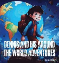 bokomslag Dennis and His Around the World Adventures