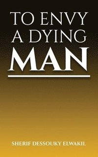 bokomslag To Envy a Dying Man
