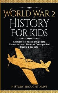 bokomslag World War 2 History For Kids