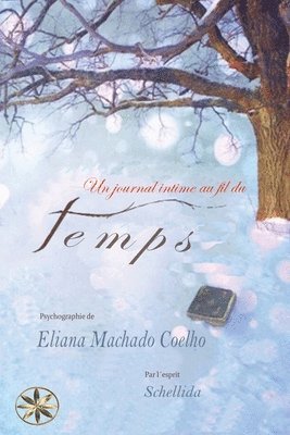 Eliana Machado Coelho, Par L'Esprit Schellida, PAR L'ESPRIT Schellida - Journal Intime Au Fil Du Temps, Häftad