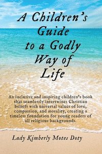 bokomslag A Children's Guide To A Godly Way of Life