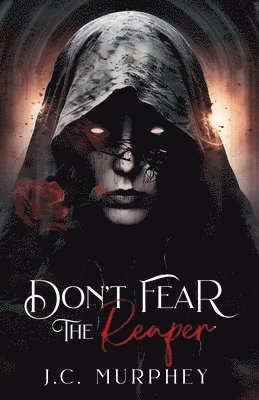 J C Murphey, J. C. Murphey, J.C. Murphey - Don't Fear the Reaper, Häftad