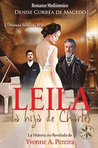 bokomslag Leila, la hija de Charles. La verdadera historia de Yvonne A. Pereira