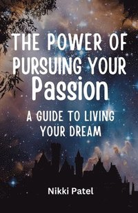bokomslag The Power of Pursuing Your Passion