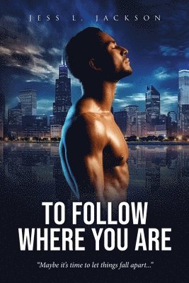 To Follow Where You Are