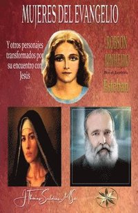 bokomslag Las Mujeres del Evangelio Y otros personajes transformados por el encuentro con Jess