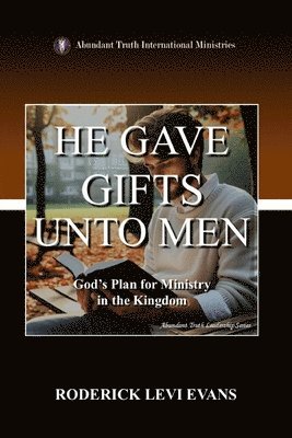He Gave Gifts Unto Men