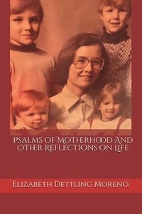 bokomslag Psalms of Motherhood and Other Reflections on Life