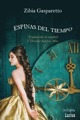 Zibia Gasparetto, Por El Espíritu Lucius, Por el Espíritu Lucius - Espinas del Tiempo, Häftad