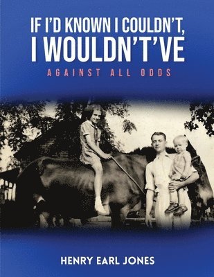 Henry Earl Jones - If I'd Known I Couldn't, I Wouldn't've, Häftad