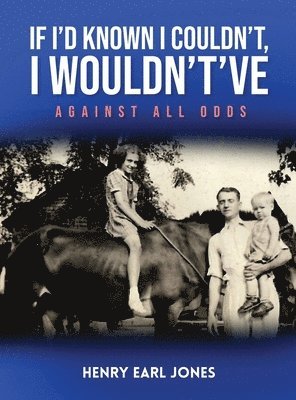 Henry Earl Jones - If I'd Known I Couldn't, I Wouldn't've, Inbunden