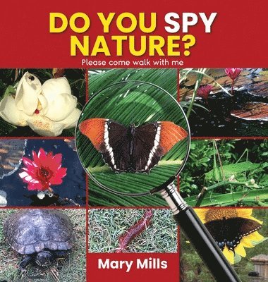 Mary Mills - Do You Spy Nature ? Please Come Walk With Me, Inbunden