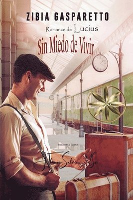 Zibia Gasparetto, Por El Espíritu Lucius, Por el Espíritu Lucius - Sin Miedo de Vivir, Häftad