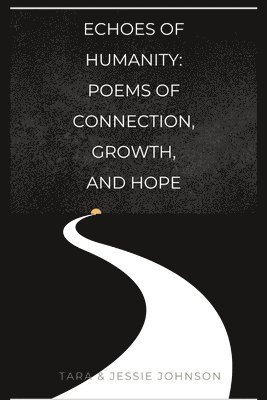 bokomslag Echoes of Humanity Poems of Connection, Growth, and Hope