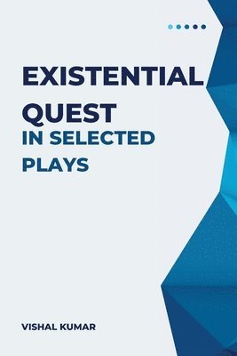 Existential Quest in Selected Plays 1