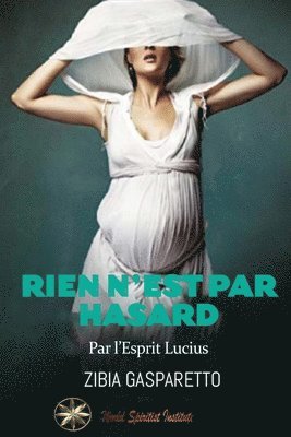 Zibia Gasparetto, Par L'Esprit Lucius, Par l'Esprit Lucius - Rien n'est par Hasard, Häftad