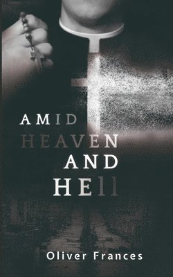 Amid Heaven and Hell 1