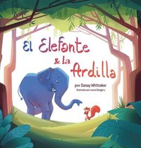 bokomslag El Elefante & la Ardilla