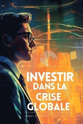 bokomslag Investir dans la Crise Globale