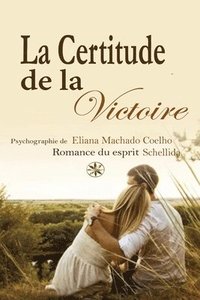 bokomslag La Certitude de la Victoire