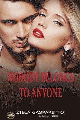 Nobody Belongs To Anyone 1