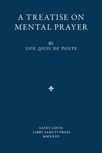 bokomslag A Treatise on Mental Prayer