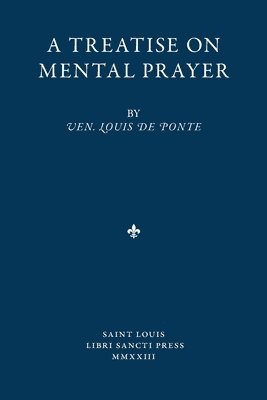 bokomslag A Treatise on Mental Prayer