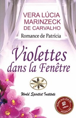 Vera Lúcia Marinzeck de Carvalho, Romance de Patrícia - Violettes dans la Fenêtre, Häftad
