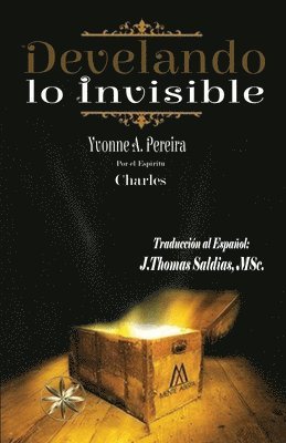 Yvonne A Pereira, Por El Espíritu Charles, Yvonne A. Pereira, Por el Espíritu Charles - Develando lo Invisible, Häftad