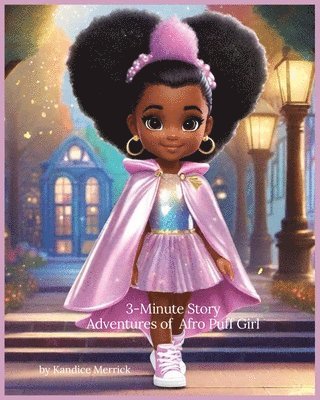 Kandice Merrick - 3-Minute Story Adventures of Afro Puff Girl, Häftad