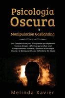 Melinda Xavier - Psicología Oscura Y Manipulación Gaslighting, Häftad
