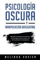 Melinda Xavier - Psicología Oscura Y Manipulación Gaslighting, Häftad