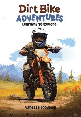 Dirt Bike Adventures - Learning To Explore 1