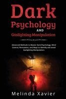 Melinda Xavier - Dark Psychology and Gaslighting Manipulation, Häftad