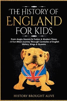 History Brought Alive, History Brought Alive - History of England for Kids, Häftad