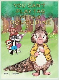 bokomslag You Can't Play Tag with a Porcupine