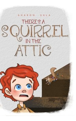 There's a Squirrel in the Attic 1