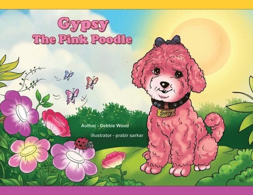 Debbie Wood - Gypsy The Pink Poodle, Häftad