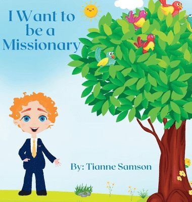 bokomslag I Want to be a Missionary