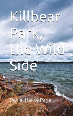 Killbear Park; The Wild Side 1