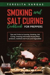 bokomslag Smoking and Salt Curing Cookbook FOR PREPPERS