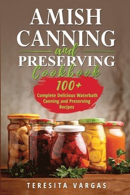 Amish Canning and Preserving COOKBOOK 1