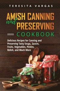 bokomslag Amish Canning and Preserving COOKBOOK
