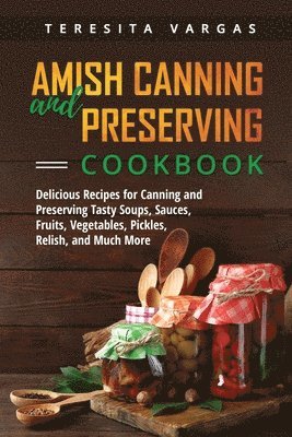 Amish Canning and Preserving COOKBOOK 1